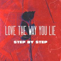 Step By Step - Love The Way You Lie