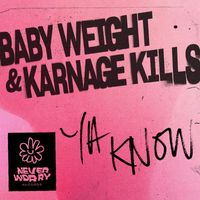 Baby Weight - Ya Know (Explicit)