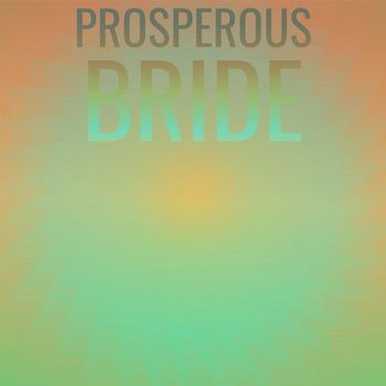 Various Artists - Prosperous Bride