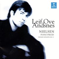 Leif Ove Andsnes - Nielsen: Piano Pieces & Violin Sonata No. 2