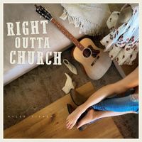 Kyler Fisher - Right Outta Church