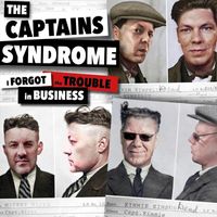 The Captains Syndrome - I Forgot the Trouble in Business