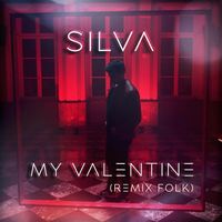 SILVA - My Valentine (Folk Remix)