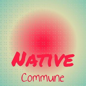 Various Artists - Native Commune