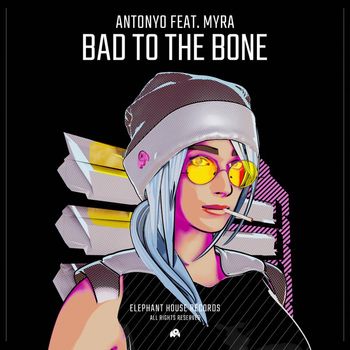 Antonyo - Bad to the Bone (feat. MYRA)