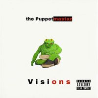 Puppetmastaz - Visions (Explicit)