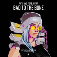 Antonyo - Bad to the Bone (feat. MYRA) (Edit)