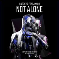Antonyo - Not Alone (feat. MYRA)