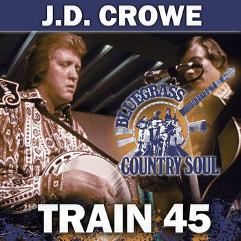 J.D. Crowe - Train 45