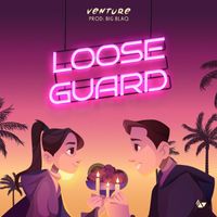 Venture - Loose Guard (Explicit)