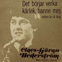 Claes-Göran Hederström - Det börjar verka kärlek, banne mej