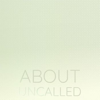 Various Artists - About Uncalled