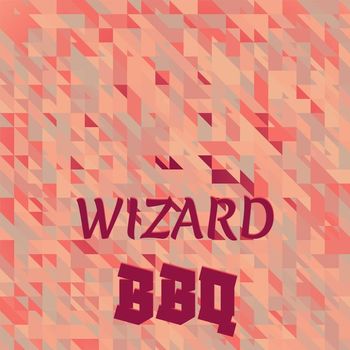 Various Artists - Wizard Bbq