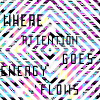 Freedom - Where Attention Goes Energy Flows