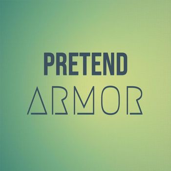 Various Artists - Pretend Armor