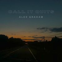 Alex Graham - Call It Quits