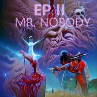 Mr. Nobody - EP II (Explicit)