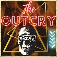 The Outcry - Ain't seen nothing yet