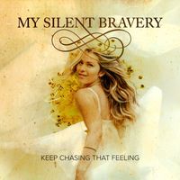 My Silent Bravery - Keep Chasing That Feeling