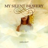 My Silent Bravery - Gaslight