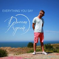 DREAMAGAIN - Everything You Say