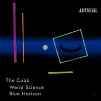 The Cobb - Weird Science / Blue Horizon