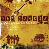 The Gourds - Haymaker!