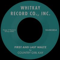 Country Girl Kay - First And Last Waltz