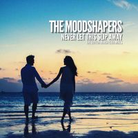 The Moodshapers - Never Let This Slip Away (The Cotton Beach Club Mixes)