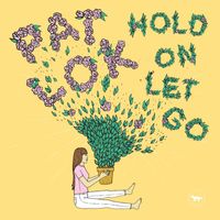 Pat Lok - Hold On Let Go
