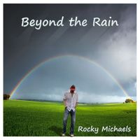 Rocky Michaels - Beyond the Rain