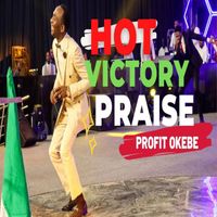 Profit Okebe - HOT VICTORY PRAISE (AT THE GLORY DOME)