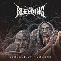 The Bleeding - Screams of Torment