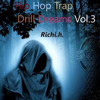 richi.h. - Hip Hop Trap Drill Dreams, Vol. 3