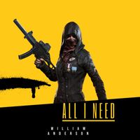 William Anderson - All I Need