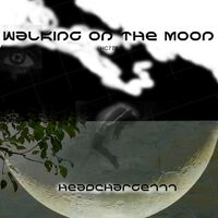 Headcharge777 - Walking on the moon