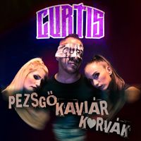 Curtis - Pezsgő Kaviár Kurvák (Explicit)