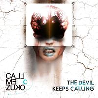 Call Me Zuko - The Devil Keeps Calling