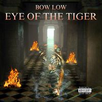 BOW LOW - Eye Of The Tiger (Explicit)