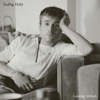 Tadhg Daly - Losing Streak