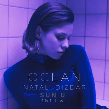 Natali Dizdar - Ocean (Sun U Remix)