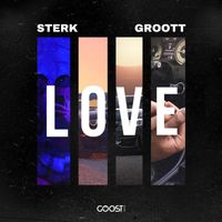 Sterk, GROOTT - Love