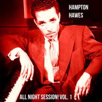 Hampton Hawes - All Night Session! , Vol. 1