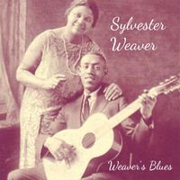 Sylvester Weaver - Weaver's Blues