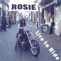 Rosie - Live to Ride