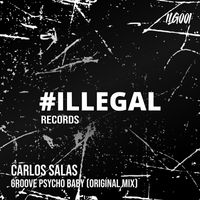 Carlos Salas - Groove Psycho Baby (Original Mix) (Explicit)