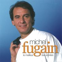 Michel Fugain - Le meilleur des années
