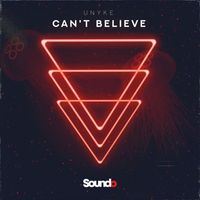 UNYKE - Can't Believe