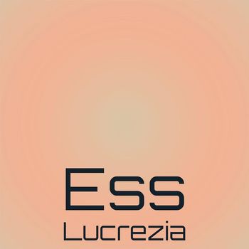 Various Artists - Ess Lucrezia