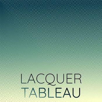 Various Artists - Lacquer Tableau